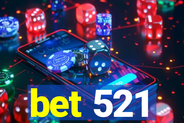 bet 521